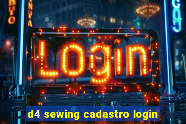 d4 sewing cadastro login